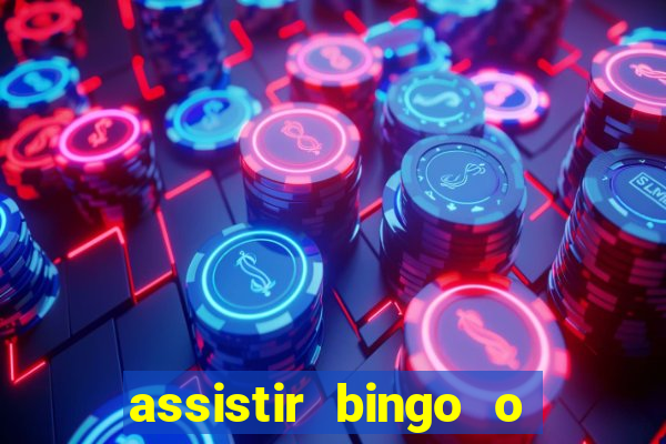 assistir bingo o rei das manhas filme completo dublado